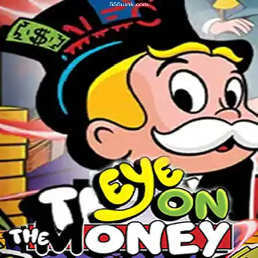 EyeOnTheMoney: A Revolutionary Game on 555U⭐️ ONLINE PLATAFORMA OFICIAL